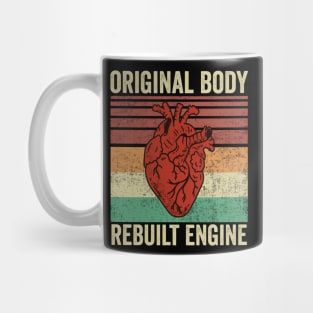 Heart Surgery Survivor Funny Original Body Rebuilt Engine Mug